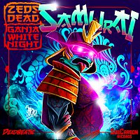 Zeds Dead, Ganja White Night – Samurai