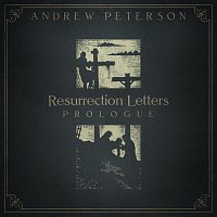 Andrew Peterson – Resurrection Letters: Prologue