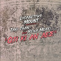 Taki Tsan, Lycabettus ?ount, Rena Morfi – Oti Ki An Les