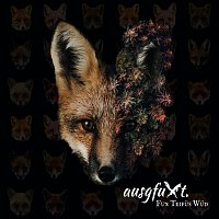 Ausgfuxt – Fux Teifüs Wüd