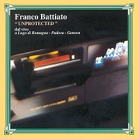 Franco Battiato – Unprotected [Live at Lugo di Romagna, Padova, Genova 1994]