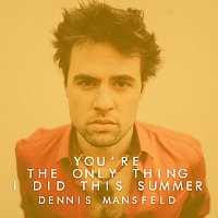 Mansfeld – You're The Only Thing I Did This Summer