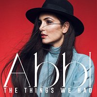 Abbi – The Things We Had