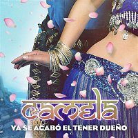 Camela – Ya se acabó el tener dueno
