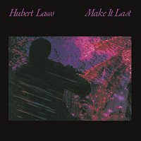 Hubert Laws – Make It Last
