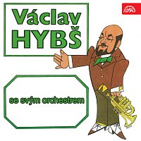 Václav Hybš se svým orchestrem – Václav Hybš se svým orchestrem MP3