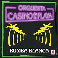 Orquesta Casino de la Playa – Rumba Blanca