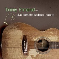Tommy Emmanuel – Live from the Balboa Theatre