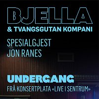 Stein Torleif Bjella, Jon Ranes – Undergang [Live i sentrum]