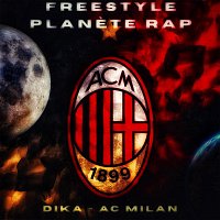 Dika – AC Milan [Freestyle Planete Rap]