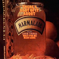 Marmalade – There's a Lot of It About (Original Recordings)