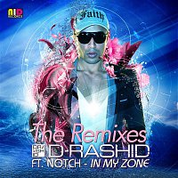 D-Rashid – In My Zone (feat. Notch) [The Remixes]