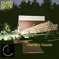 push baby – mama's house