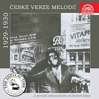 Historie psaná šelakem - České verze melodií z prvních zahraničních zvukových filmů 1929 - 1930