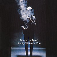 Bobby Timmons Trio – Born To Be Blue