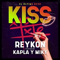 Reykon – Kiss (El Último Beso) [feat. Kapla y Miky]