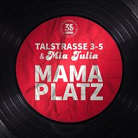 Talstrasse 3-5, Mia Julia – Mama Platz