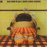 Eddie Harris – Bad Luck Is All I Have