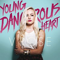V. Rose – Young Dangerous Heart