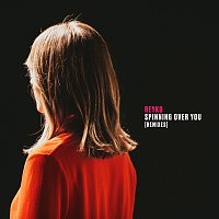 Spinning Over You [Remixes]