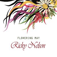 Ricky Nelson – Flowering May