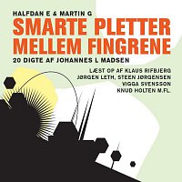 Halfdan E, Martin G – Smarte Pletter Mellem Fingrene [20 Digte Af Johannes L Madsen]