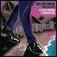 Wilson Sideral, Amaranto – Assim Caminha a Humanidade (feat. Amaranto)