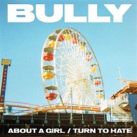 About A Girl / Turn To Hate