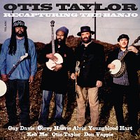 Otis Taylor – Recapturing The Banjo
