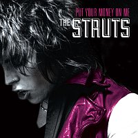 The Struts – Put Your Money On Me