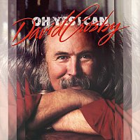David Crosby – Oh Yes I Can