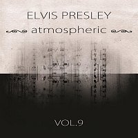 Elvis Presley – atmospheric Vol. 9