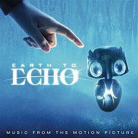 Various  Artists – Earth to Echo (Music from the Motion Picture)