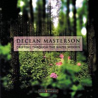 Declan Masterson – Drifting Through The Hazel Woods