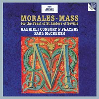 Gabrieli Players, Gabrieli Consort, Paul McCreesh – Cristóbal de Morales: Mass for the Feast of St. Isidore of Seville