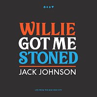 Willie Got Me Stoned [Live]
