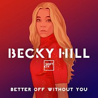 Becky Hill, Shift K3Y – Better Off Without You