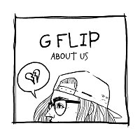 G Flip – About Us [Deluxe]
