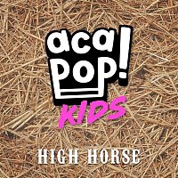 Acapop! KIDS – High Horse