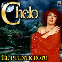 Chelo – El Puente Roto