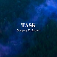 Gregory D. Brown – Task