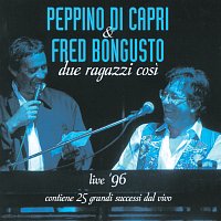 Due Ragazzi Cosi - Live 96