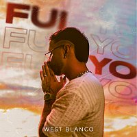 West Blanco – FUI YO
