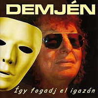 Demjen Ferenc – Így fogadj el igazán