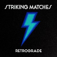 Striking Matches – Retrograde