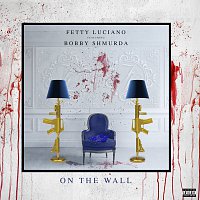 Fetty Luciano, Bobby Shmurda – On The Wall