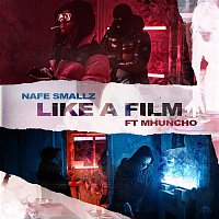 Nafe Smallz – Like a Film (feat. M Huncho)
