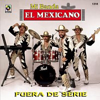 Mi Banda El Mexicano – Fuera de Serie