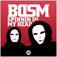 BDSM – Spinnin In My Head
