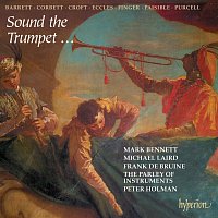 The Parley of Instruments, Peter Holman – Sound the Trumpet: Music By Purcell & His Followers (English Orpheus 35)